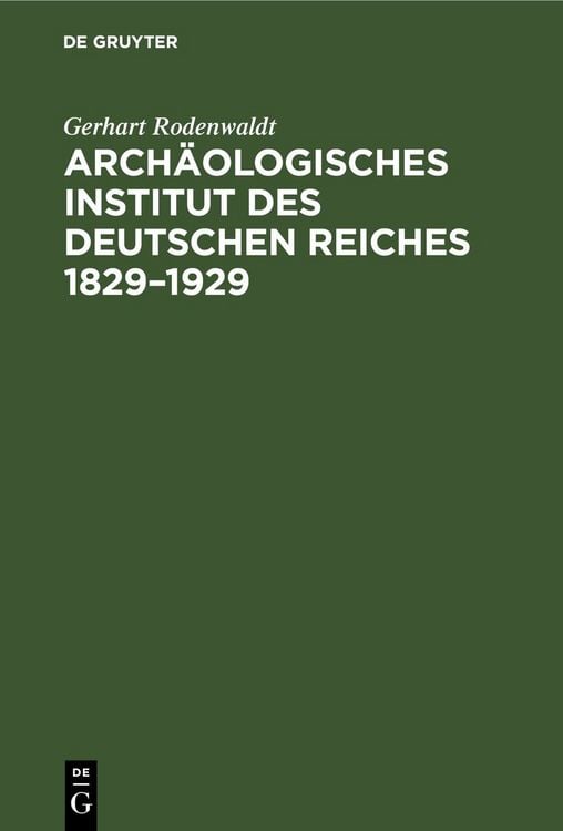 Produktbild: Arch&auml;ologisches Institut des Deutschen Reiches 1829&ndash;1929