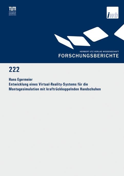 Produktbild: Entwicklung eines Virtual-Reality-Systems f&uuml;r die Montagesimulation mit kraftr&uuml;ckkoppelnden Handschuhen