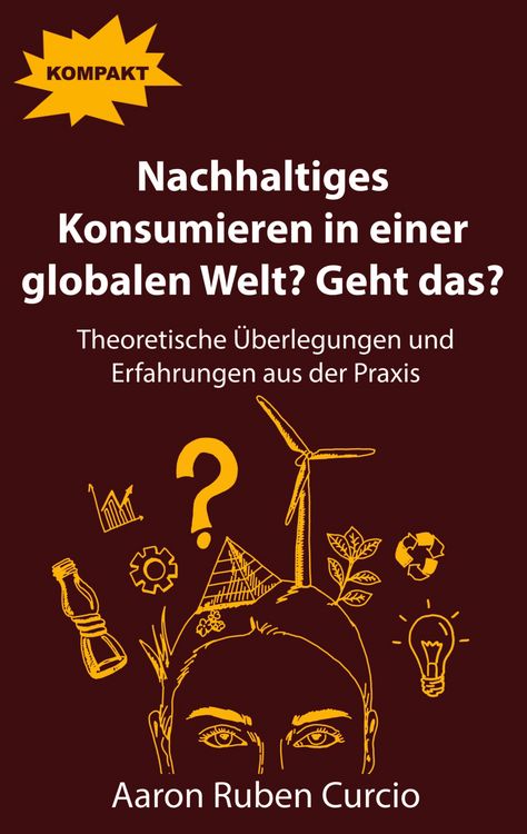 Produktbild: Nachhaltiges Konsumieren in einer globalen Welt? Geht das?