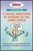 Produktbild: Ti illustriamo come &egrave; facile smettere di fumare se sai come farlo. Breve guida di un fumatore per smettere di fumare con facilit&agrave;