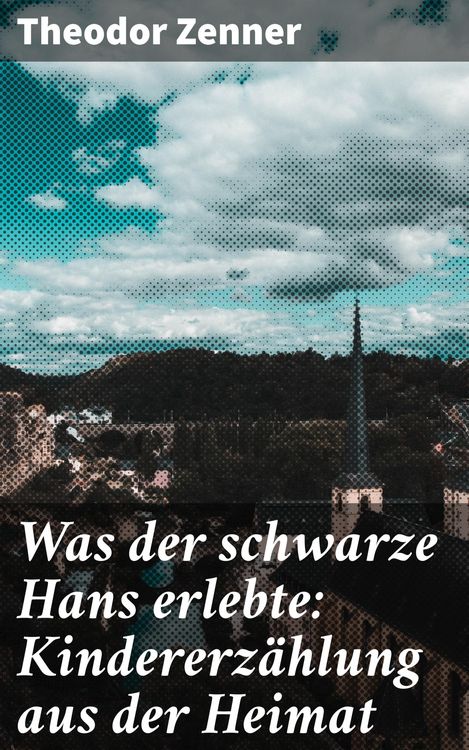 Produktbild: Was der schwarze Hans erlebte: Kindererz&auml;hlung aus der Heimat