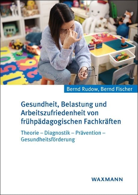 Produktbild: Gesundheit, Belastung und Arbeitszufriedenheit von fr&uuml;hp&auml;dagogischen Fachkr&auml;ften