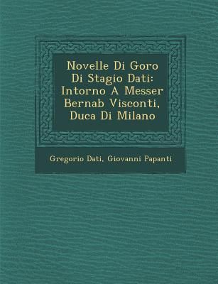 Produktbild: Novelle Di Goro Di Stagio Dati: Intorno A Messer Bernab� Visconti, Duca Di Milano