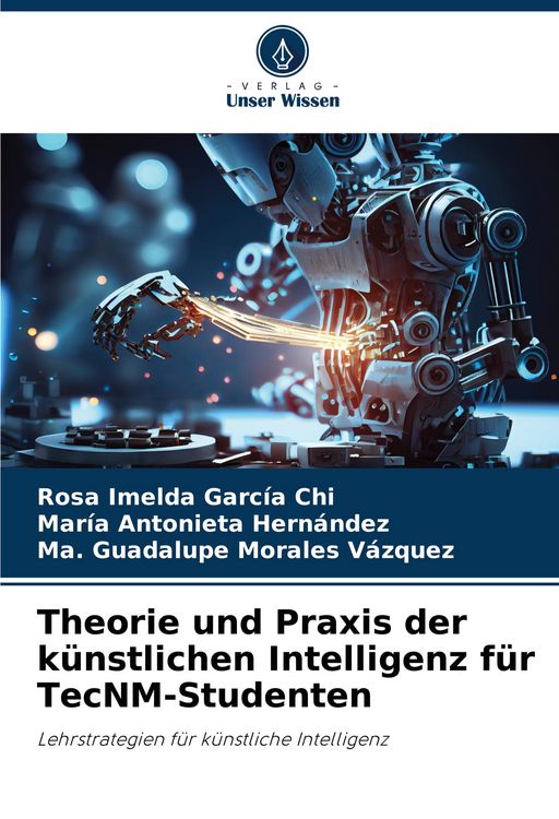 Produktbild: Theorie und Praxis der k&uuml;nstlichen Intelligenz f&uuml;r TecNM-Studenten