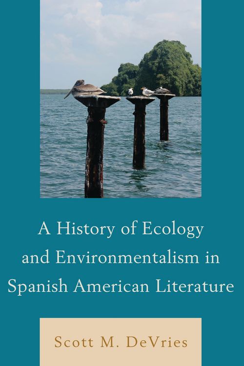 Produktbild: A History of Ecology and Environmentalism in Spanish American Literature