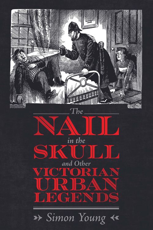 Produktbild: The Nail in the Skull and Other Victorian Urban Legends