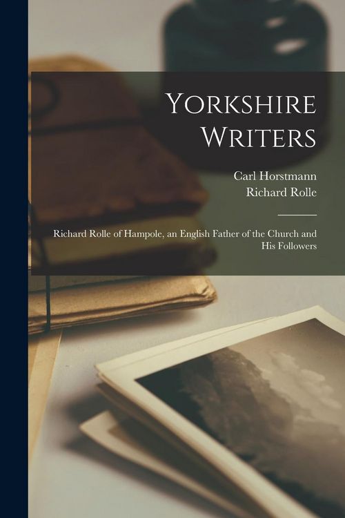 Produktbild: Yorkshire Writers: Richard Rolle of Hampole, an English Father of the Church and His Followers