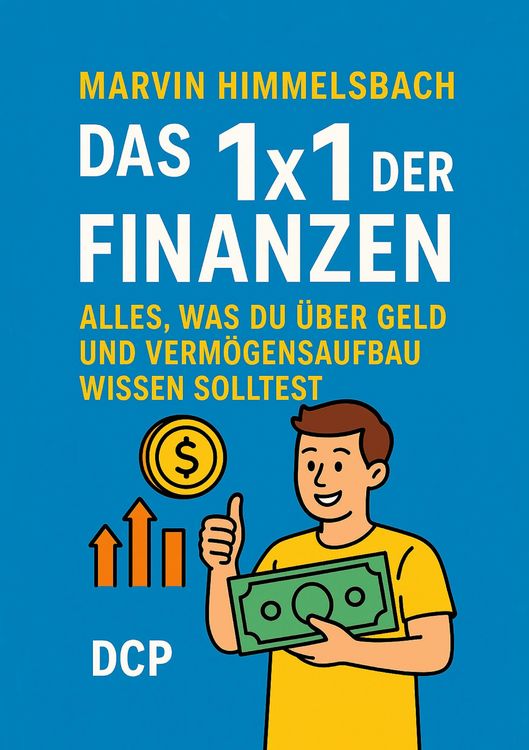 Produktbild: Das 1x1 der Finanzen: Alles, was du &uuml;ber Geld und Verm&ouml;gensaufbau wissen solltest