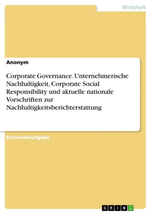 Produktbild: Corporate Governance. Unternehmerische Nachhaltigkeit, Corporate Social Responsibility und aktuelle nationale Vorschriften zur Nachhaltigkeitsberichte