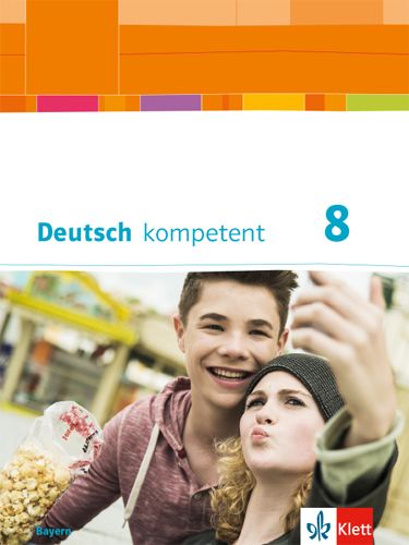 Produktbild: Deutsch kompetent 8. Sch&uuml;lerbuch mit Onlineangebot Klasse 8. Ausgabe Bayern