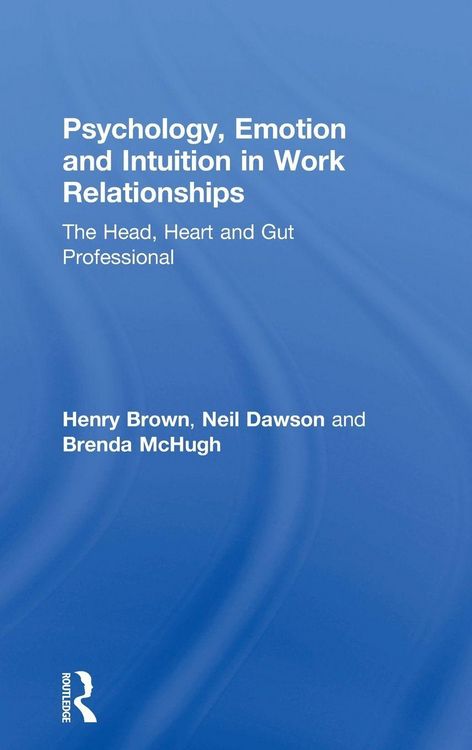 Produktbild: Psychology, Emotion and Intuition in Work Relationships