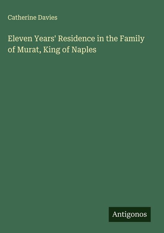 Produktbild: Eleven Years' Residence in the Family of Murat, King of Naples
