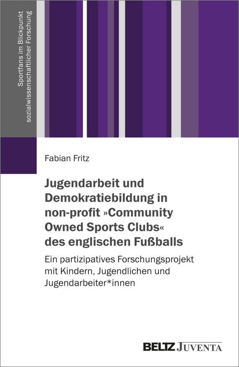 Produktbild: Jugendarbeit und Demokratiebildung in non-profit 'Community Owned Sports Clubs' des englischen Fu&szlig;balls