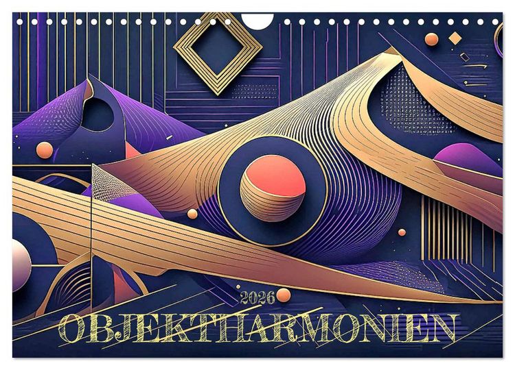 Produktbild: Objektharmonien (Wandkalender 2026 DIN A4 quer), CALVENDO Monatskalender