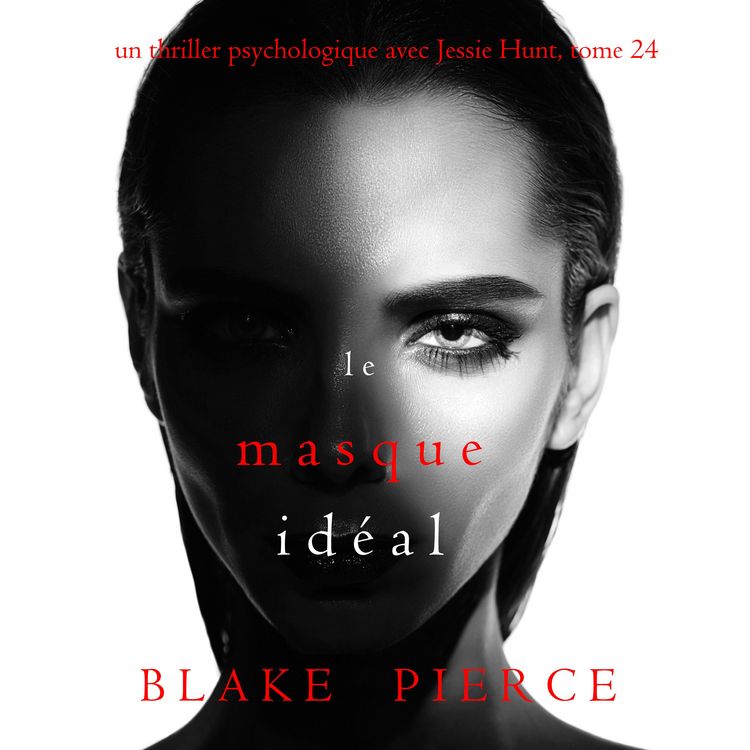 Produktbild: Le Masque Id&eacute;al (Un thriller psychologique avec Jessie Hunt, tome 24)