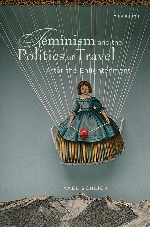 Produktbild: Feminism and the Politics of Travel after the Enlightenment