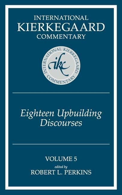 Produktbild: International Kierkegaard Commentary Volume 5: Eighteen Upbuilding Discourses
