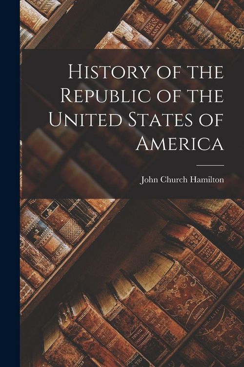 Produktbild: History of the Republic of the United States of America