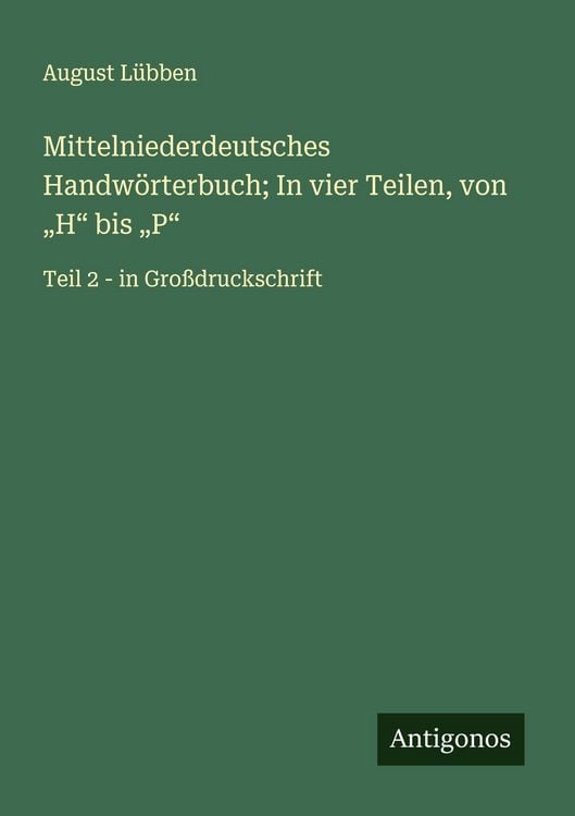 Produktbild: Mittelniederdeutsches Handw&ouml;rterbuch; In vier Teilen, von "H" bis "P"