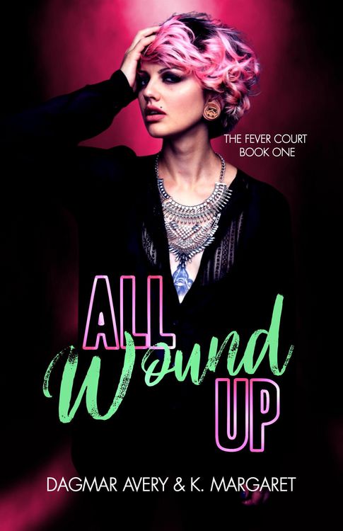 Produktbild: All Wound Up (The Fever Court, #1)
