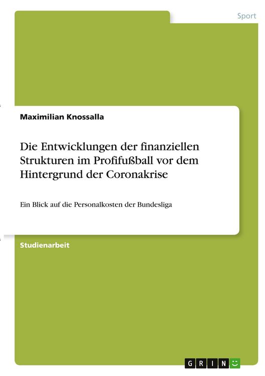 Produktbild: Die Entwicklungen der finanziellen Strukturen im Profifu&szlig;ball vor dem Hintergrund der Coronakrise