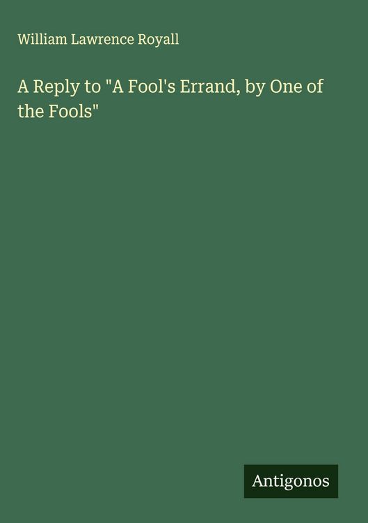 Produktbild: A Reply to "A Fool's Errand, by One of the Fools"