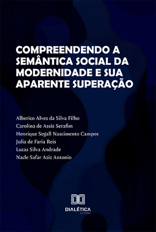 Produktbild: Compreendendo a sem&acirc;ntica social da modernidade e sua aparente supera&ccedil;&atilde;o