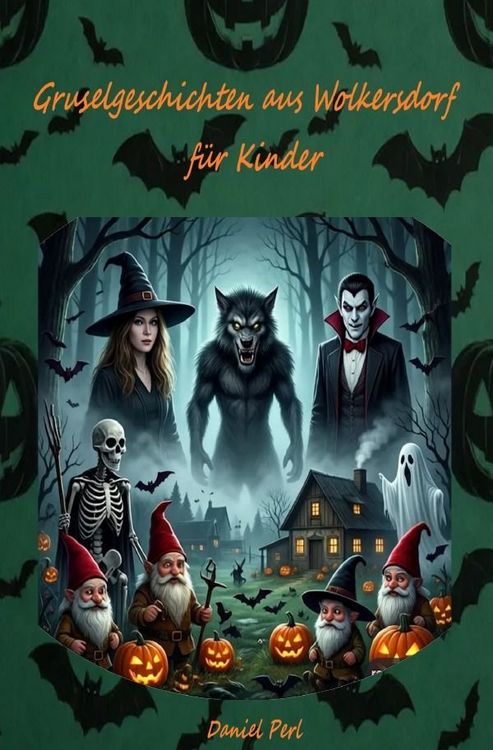 Produktbild: Gruselgeschichten aus Wolkersdorf f&uuml;r Kinder - Ein Grusel Halloween Vampir Werwolf Hexen Geister Kinderbuch