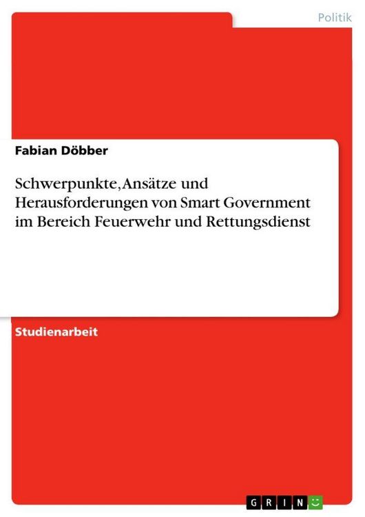 Produktbild: Schwerpunkte, Ans&auml;tze und Herausforderungen von Smart Government im Bereich Feuerwehr und Rettungsdienst