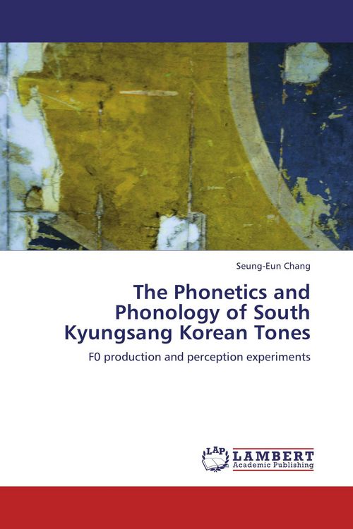 Produktbild: The Phonetics and Phonology of South Kyungsang Korean Tones