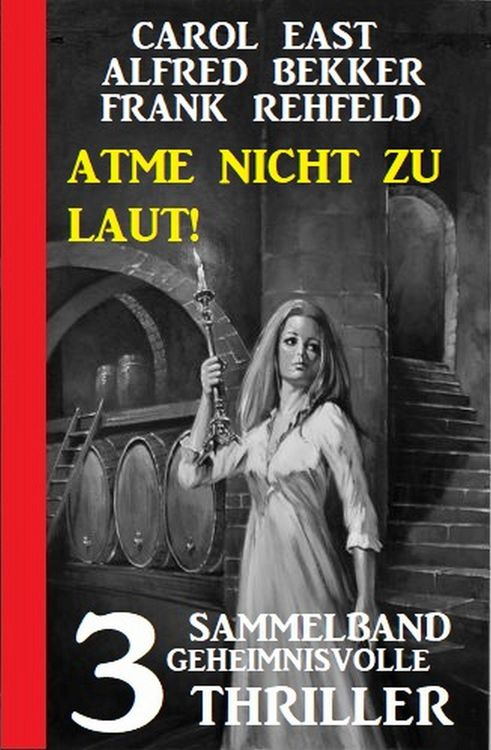 Produktbild: Atme nicht zu laut! Sammelband 3 geheimnisvolle Thriller