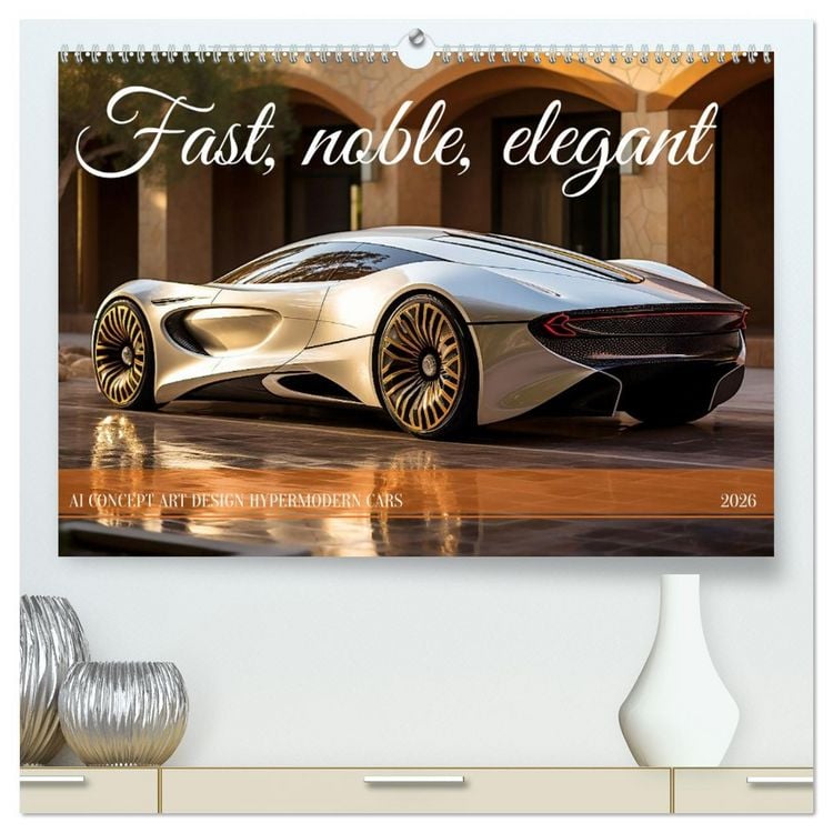 Produktbild: Fast, noble, elegant (High Quality Premium Wall Calendar 2026 DIN A2 landscape),CALVENDO 12 Month Wall Calendar