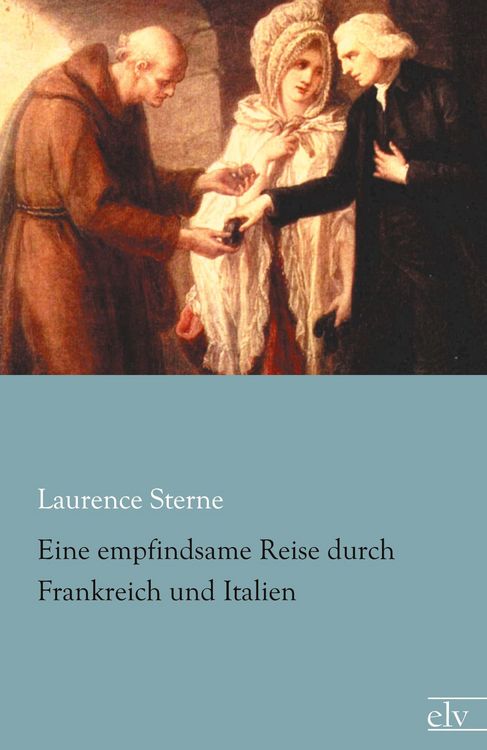 Produktbild: Eine empfindsame Reise durch Frankreich und Italien