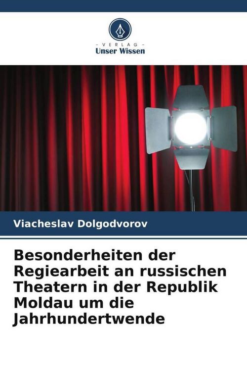 Produktbild: Besonderheiten der Regiearbeit an russischen Theatern in der Republik Moldau um die Jahrhundertwende