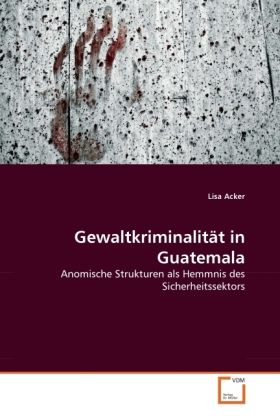 Produktbild: Acker, L: Gewaltkriminalit&auml;t in Guatemala