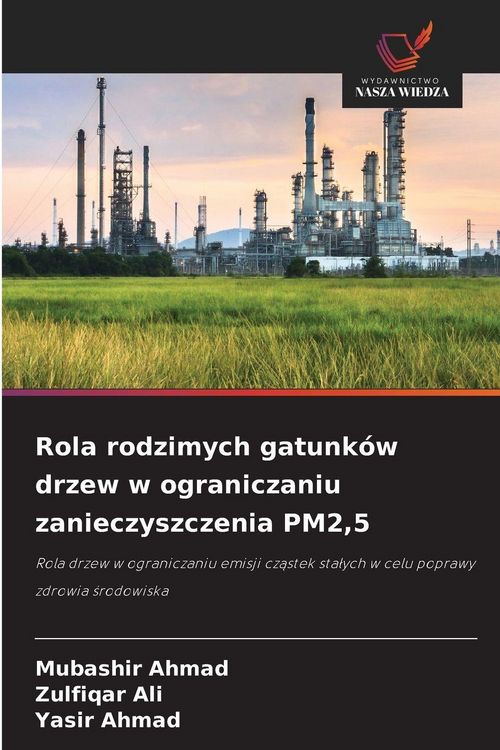 Produktbild: Rola rodzimych gatunk&oacute;w drzew w ograniczaniu zanieczyszczenia PM2,5