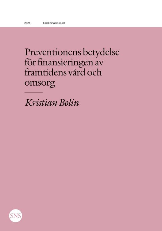 Produktbild: Preventionens betydelse f&ouml;r finansieringen av framtidens v&aring;rd och omsorg