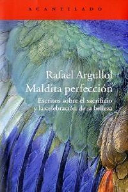 Produktbild: Maldita perfecci&oacute;n : escritos sobre el sacrificio y la celebraci&oacute;n de la belleza