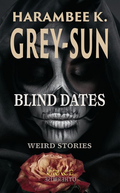 Produktbild: Blind Dates: Weird Stories (The Grace Otherwise Story Collections, #1)
