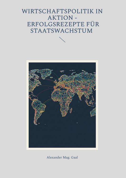 Produktbild: Wirtschaftspolitik in Aktion - Erfolgsrezepte f&uuml;r Staatswachstum