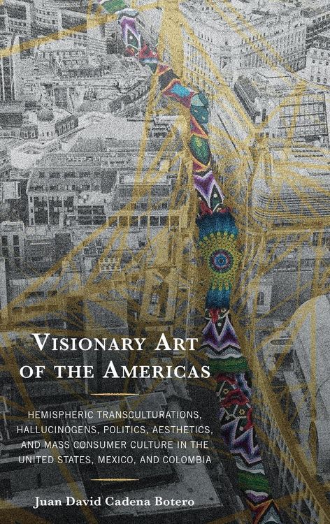 Produktbild: Cadena Botero, J: Visionary Art of the Americas