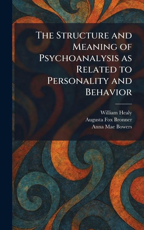 Produktbild: The Structure and Meaning of Psychoanalysis as Related to Personality and Behavior
