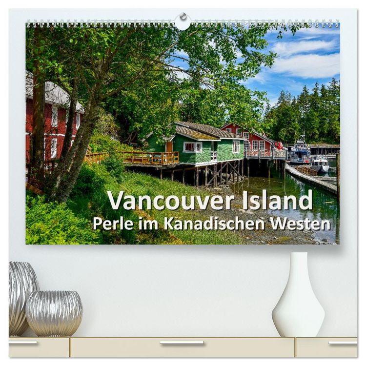 Produktbild: Vancouver Island - Perle im Kanadischen Westen (hochwertiger Premium Wandkalender 2026 DIN A2 quer), Kunstdruck in Hochglanz