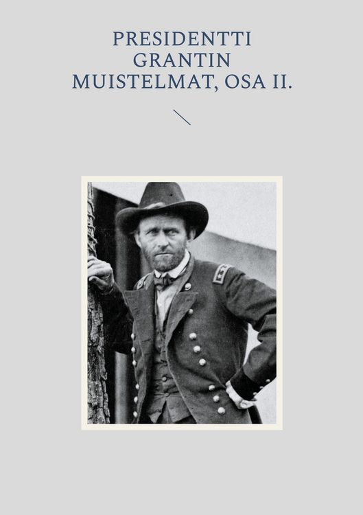 Produktbild: Presidentti Grantin muistelmat, Osa II.