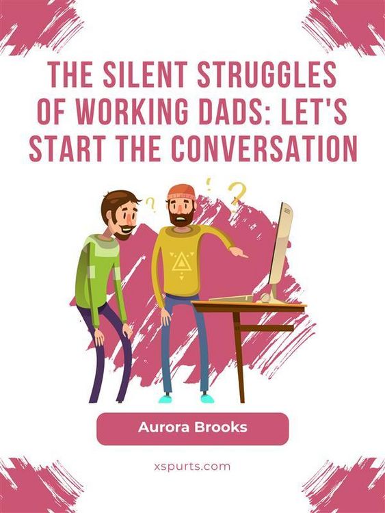 Produktbild: The Silent Struggles of Working Dads: Let's Start the Conversation