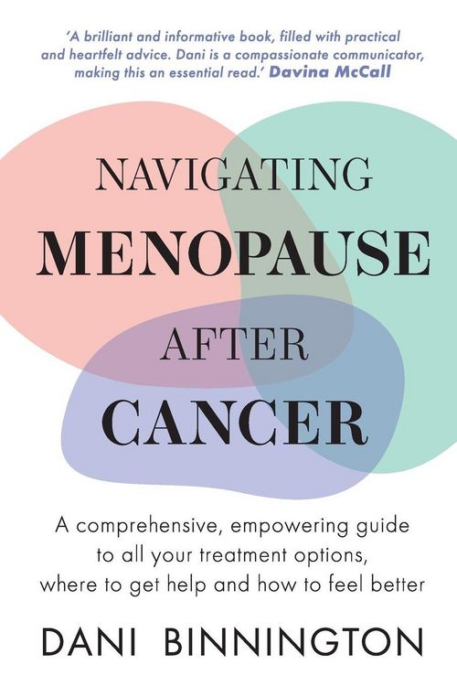 Produktbild: Navigating Menopause After Cancer - A comprehensive, empowering guide to all your treatment options, where to get help and how to feel better