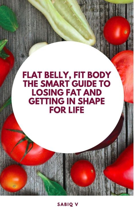 Produktbild: Flat Belly, Fit Body The Smart Guide to Losing Fat and Getting in Shape for Life