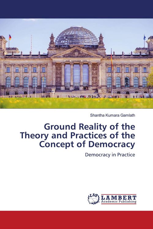 Produktbild: Ground Reality of the Theory and Practices of the Concept of Democracy