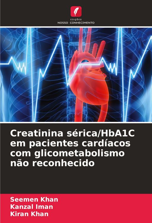 Produktbild: Creatinina s&eacute;rica/HbA1C em pacientes card&iacute;acos com glicometabolismo n&atilde;o reconhecido