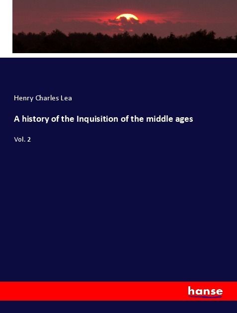Produktbild: A history of the Inquisition of the middle ages